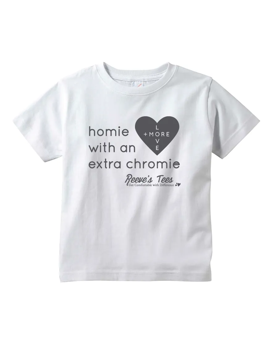 HWEC - Matching Tees - Homie with an Extra Chromie - Toddler, Kids and Adult - For The Homie